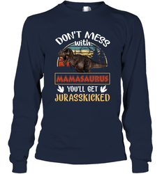 Dont mess with Mamasaurus Long Sleeve T-Shirt