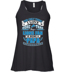 NFL The Only Thing I Love More Than Being A Detroit Lions Fan Is Being A Papa Football Women's Racerback Tank