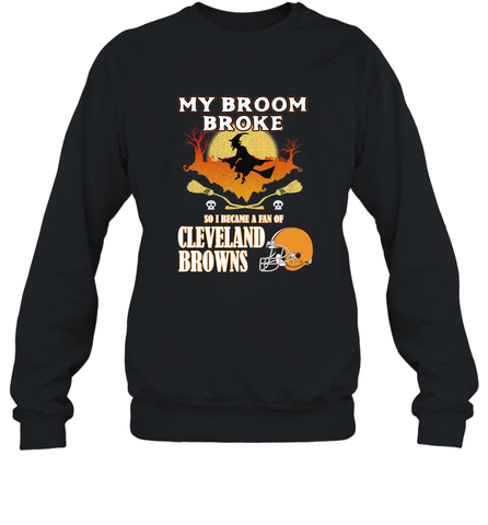 Broom Broke So I Became A Fan of Cleveland Browns  Halloween Costume Crewneck Sweatshirt Crewneck Sweatshirt / Black / S Crewneck Sweatshirt - belovedtshirt