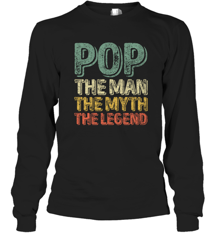 Pop The Man The Myth The Legend Father's Day Long Sleeve T-Shirt Long Sleeve T-Shirt / Black / S Long Sleeve T-Shirt - belovedtshirt