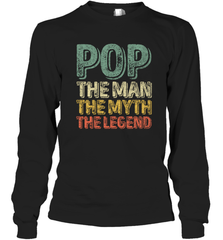 Pop The Man The Myth The Legend Father's Day Long Sleeve T-Shirt Long Sleeve T-Shirt - belovedtshirt