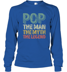 Pop The Man The Myth The Legend Father's Day Long Sleeve T-Shirt Long Sleeve T-Shirt - belovedtshirt