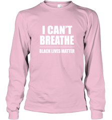 I can't breathe Black lives matter Long Sleeve T-Shirt Long Sleeve T-Shirt - belovedtshirt