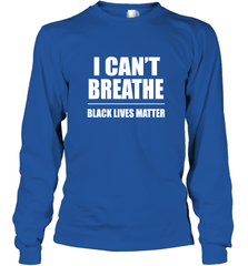 I can't breathe Black lives matter Long Sleeve T-Shirt Long Sleeve T-Shirt - belovedtshirt
