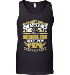 NFL The Only Thing I Love More Than Being A Baltimore Ravens Fan Is Being A Papa Football Men's Tank Top