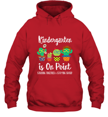 Kindergarten is on point, 1st day of school cactus teacher Hooded Sweatshirt Hooded Sweatshirt - belovedtshirt