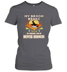 Broom Broke So I Became A Fan of Denver Broncos  NFL Halloween Costume Women's T-Shirt Women's T-Shirt - belovedtshirt