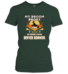 Broom Broke So I Became A Fan of Denver Broncos  NFL Halloween Costume Women's T-Shirt Women's T-Shirt - belovedtshirt