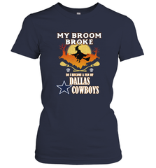 Broom Broke So I Became A fan of Dallas Cowboys  NFL Halloween Costume Women's T-Shirt Women's T-Shirt - belovedtshirt