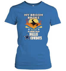 Broom Broke So I Became A fan of Dallas Cowboys  NFL Halloween Costume Women's T-Shirt Women's T-Shirt - belovedtshirt
