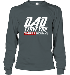 I Love You Dad 3000 Papa Three Tsnd Father's day Gift Long Sleeve T-Shirt Long Sleeve T-Shirt - belovedtshirt