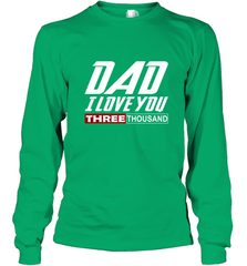 I Love You Dad 3000 Papa Three Tsnd Father's day Gift Long Sleeve T-Shirt Long Sleeve T-Shirt - belovedtshirt