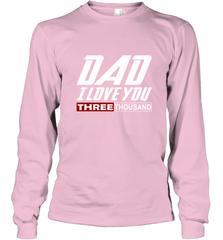 I Love You Dad 3000 Papa Three Tsnd Father's day Gift Long Sleeve T-Shirt Long Sleeve T-Shirt - belovedtshirt
