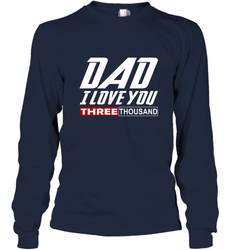 I Love You Dad 3000 Papa Three Tsnd Father's day Gift Long Sleeve T-Shirt