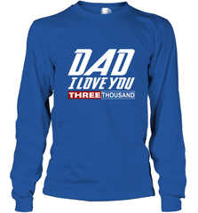 I Love You Dad 3000 Papa Three Tsnd Father's day Gift Long Sleeve T-Shirt Long Sleeve T-Shirt - belovedtshirt