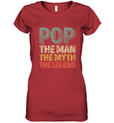 Pop The Man The Myth The Legend Father's Day Women's V-Neck T-Shirt Women's V-Neck T-Shirt - belovedtshirt
