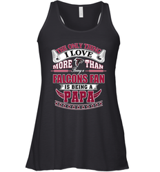 NFL The Only Thing I Love More Than Being A Atlanta Falcons Fan Is Being A Papa Football Women's Racerback Tank