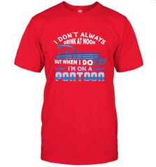 I Don't Always Drink At Noon But When I Do I'm On A Pontoon Men's T-Shirt Men's T-Shirt - belovedtshirt