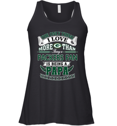 NFL The Only Thing I Love More Than Being A Green Bay Packers Fan Is Being A Papa Football Women's Racerback Tank