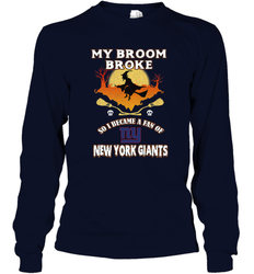 Broom Broke So I Became A Fan of New York Giants  NFL Halloween Costume Long Sleeve T-Shirt