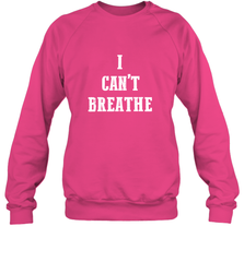 I can't breathe Black lives matter simple message Crewneck Sweatshirt Crewneck Sweatshirt - belovedtshirt