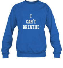 I can't breathe Black lives matter simple message Crewneck Sweatshirt Crewneck Sweatshirt - belovedtshirt