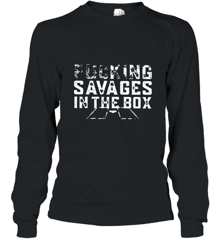 Fucking Savages In That Box Long Sleeve T-Shirt Long Sleeve T-Shirt / Black / S Long Sleeve T-Shirt - belovedtshirt