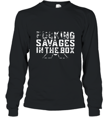 Fucking Savages In That Box Long Sleeve T-Shirt Long Sleeve T-Shirt - belovedtshirt