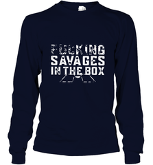 Fucking Savages In That Box Long Sleeve T-Shirt Long Sleeve T-Shirt - belovedtshirt
