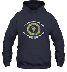 April is autism awareness month , Every day is Autism awareness day in our home AutismT shirt Hooded Sweatshirt