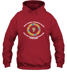 April is autism awareness month , Every day is Autism awareness day in our home AutismT shirt Hooded Sweatshirt Hooded Sweatshirt - belovedtshirt