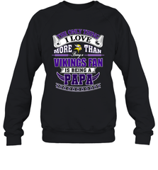 NFL The Only Thing I Love More Than Being A Minnesota Vikings Fan Is Being A Papa Football Crewneck Sweatshirt Crewneck Sweatshirt - belovedtshirt