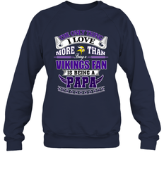 NFL The Only Thing I Love More Than Being A Minnesota Vikings Fan Is Being A Papa Football Crewneck Sweatshirt