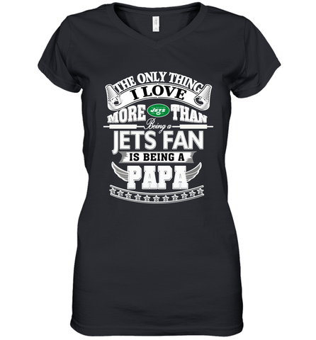 NFL The Only Thing I Love More Than Being A New York Jets Fan Is Being A Papa Football Women's V-Neck T-Shirt Women's V-Neck T-Shirt / Black / S Women's V-Neck T-Shirt - belovedtshirt