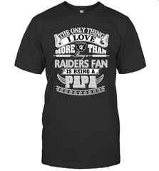 NFL The Only Thing I Love More Than Being A Oakland Raiders Fan Is Being A Papa Football Men's T-Shirt Men's T-Shirt - belovedtshirt