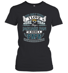 NFL The Only Thing I Love More Than Being A Jacksonville Jaguars Fan Is Being A Papa Football Women's T-Shirt Women's T-Shirt - belovedtshirt