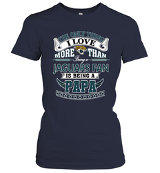 NFL The Only Thing I Love More Than Being A Jacksonville Jaguars Fan Is Being A Papa Football Women's T-Shirt