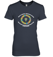 April is autism awareness month , Every day is Autism awareness day in our home AutismT shirt Women's Premium T-Shirt Women's Premium T-Shirt - belovedtshirt