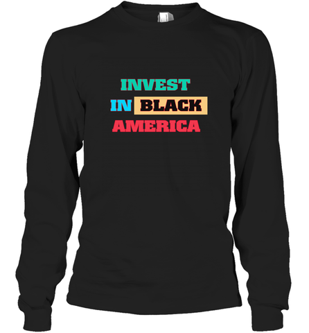 Invest In Black America Long Sleeve T-Shirt Long Sleeve T-Shirt / Black / S Long Sleeve T-Shirt - belovedtshirt
