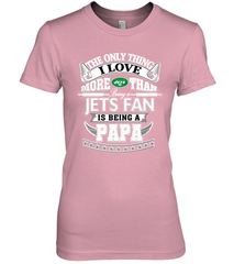 NFL The Only Thing I Love More Than Being A New York Jets Fan Is Being A Papa Football Women's Premium T-Shirt Women's Premium T-Shirt - belovedtshirt