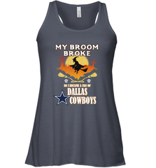 Broom Broke So I Became A fan of Dallas Cowboys  NFL Halloween Costume Women's Racerback Tank Women's Racerback Tank - belovedtshirt