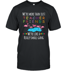 We're More Than Teacher Friends Like A Really Small Gang Men's T-Shirt Men's T-Shirt - belovedtshirt