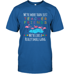 We're More Than Teacher Friends Like A Really Small Gang Men's T-Shirt Men's T-Shirt - belovedtshirt