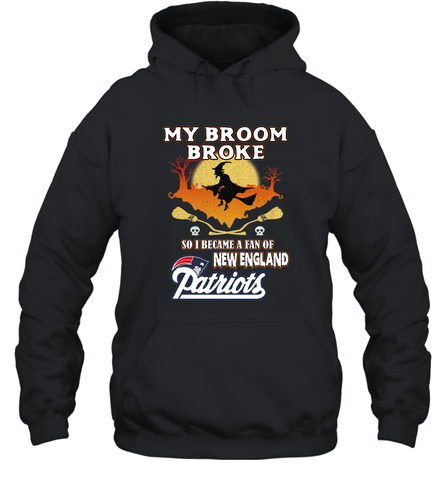 Broom Broke So I Became A Fan of New England Patriots  NFL Halloween Costume Hooded Sweatshirt Hooded Sweatshirt / Black / S Hooded Sweatshirt - belovedtshirt