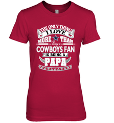 NFL The Only Thing I Love More Than Being A Dallas Cowboys Fan Is Being A Papa Football Women's Premium T-Shirt Women's Premium T-Shirt - belovedtshirt