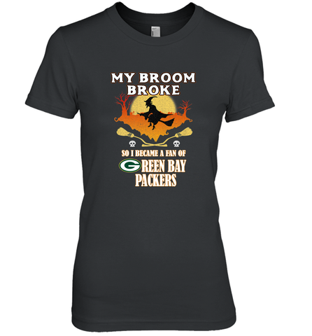 Broom Broke So I Became A Fan of Green Bay Packers  NFL Halloween Costume Women's Premium T-Shirt Women's Premium T-Shirt / Black / XS Women's Premium T-Shirt - belovedtshirt