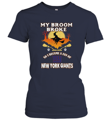 Broom Broke So I Became A Fan of New York Giants  NFL Halloween Costume Women's T-Shirt