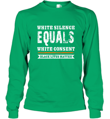 White Silence Equals White Consent Black Lives Matter Long Sleeve T-Shirt Long Sleeve T-Shirt - belovedtshirt