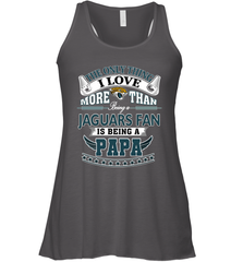 NFL The Only Thing I Love More Than Being A Jacksonville Jaguars Fan Is Being A Papa Football Women's Racerback Tank Women's Racerback Tank - belovedtshirt