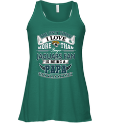 NFL The Only Thing I Love More Than Being A Jacksonville Jaguars Fan Is Being A Papa Football Women's Racerback Tank Women's Racerback Tank - belovedtshirt